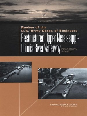 cover image of Review of the U.S. Army Corps of Engineers Restructured Upper Mississippi-Illinois River Waterway Feasibility Study
